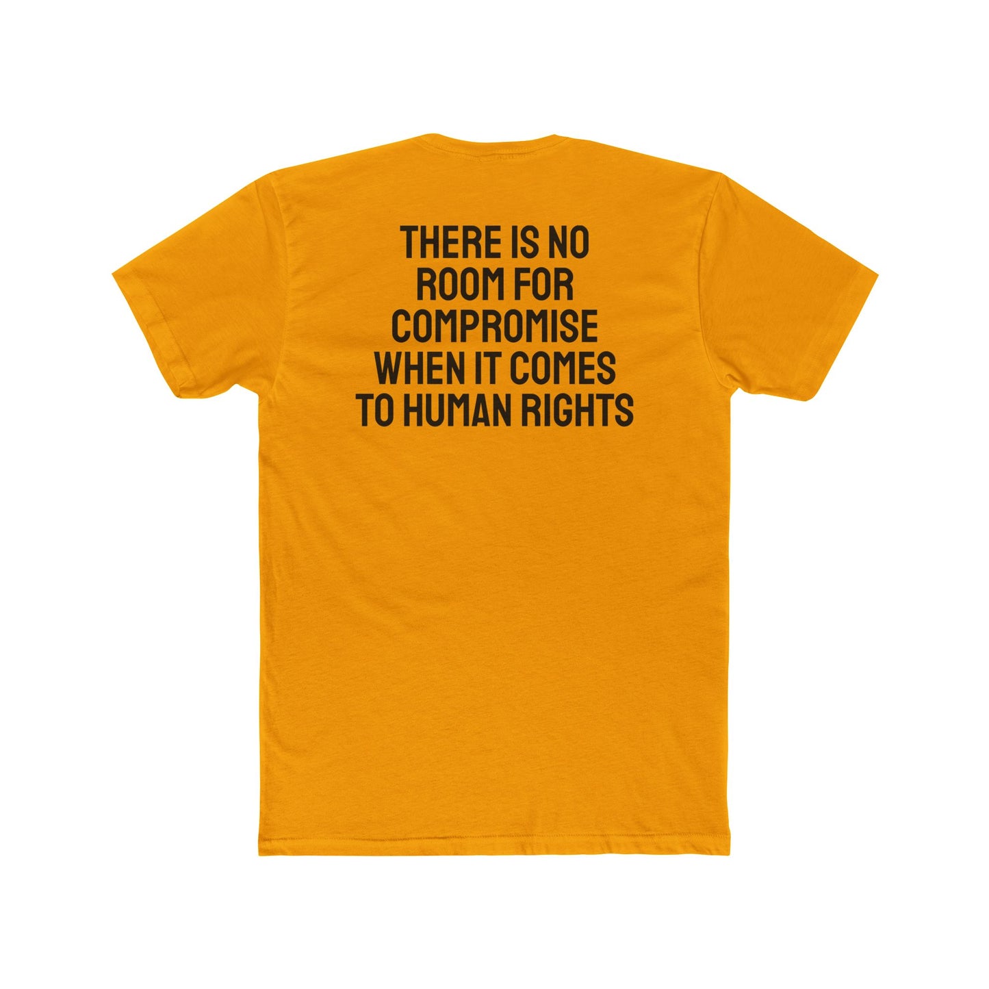 There Is No Room For Compromise When It Comes To Human Rights - Unisex Cotton Crew Tee