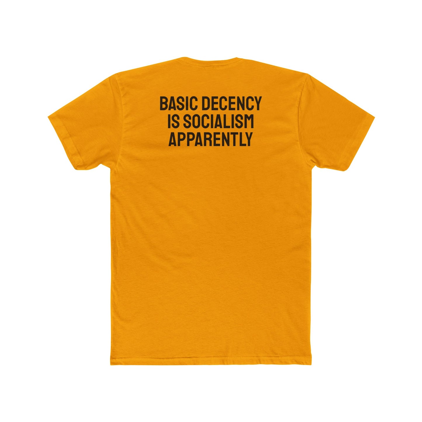 Basic Decency Is Socialism Apparently - Unisex Cotton Crew Tee