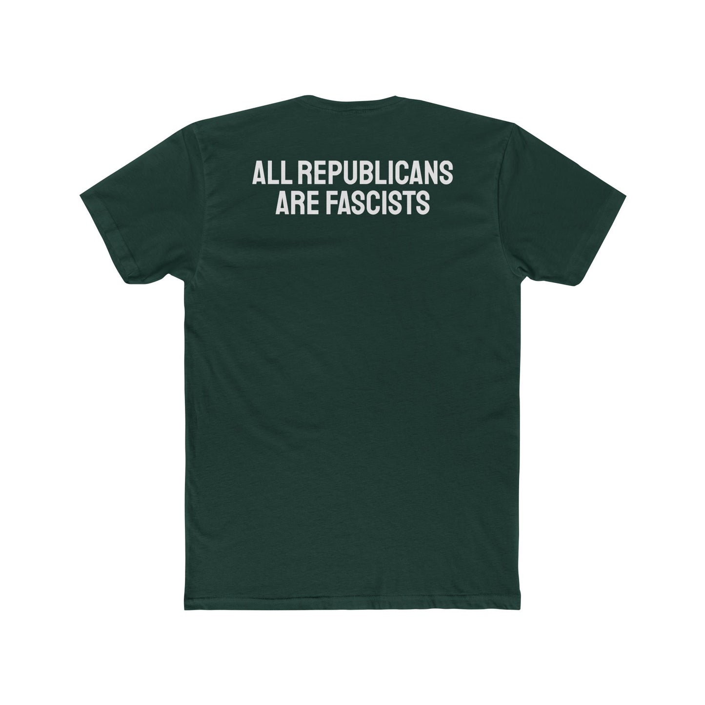 All Republicans Are Fascists - Unisex Cotton Crew Tee