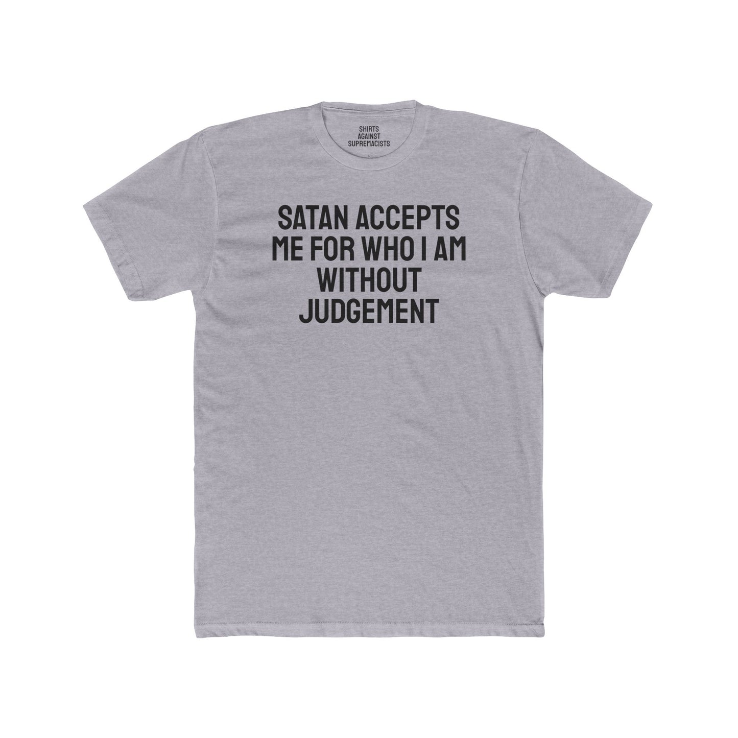 Satan Accepts Me For Who I Am - Unisex Cotton Crew Tee