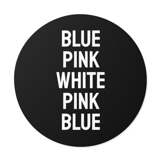 Blue Pink White Pink Blue - Discreet Trans Flag - Round Vinyl Stickers