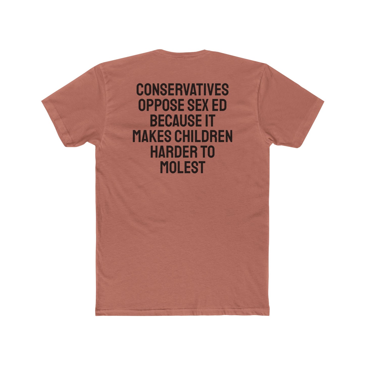 Conservatives Oppose Sex Ed Because It Makes Children Harder To Molest - Cotton Crew Tee