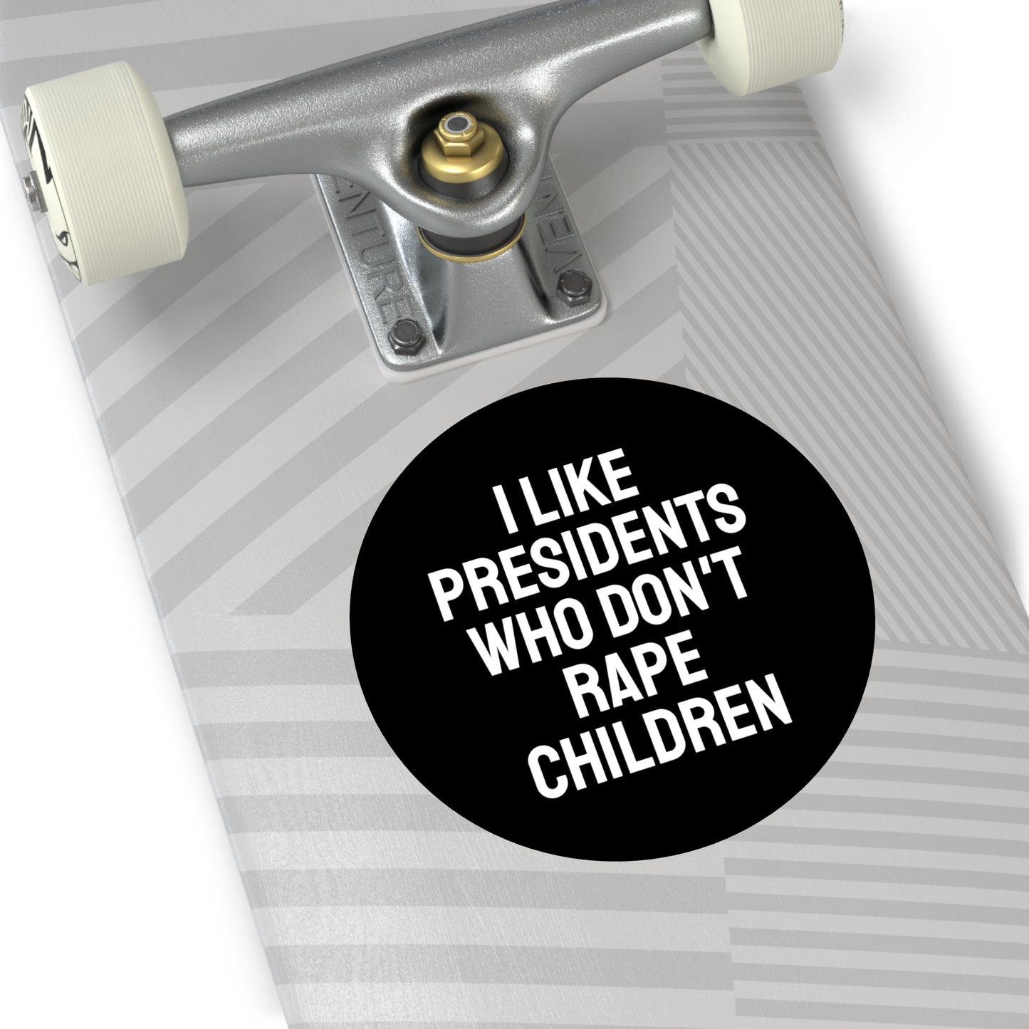 I Like Presidents Who Don't Rape Children - Round Vinyl Stickers