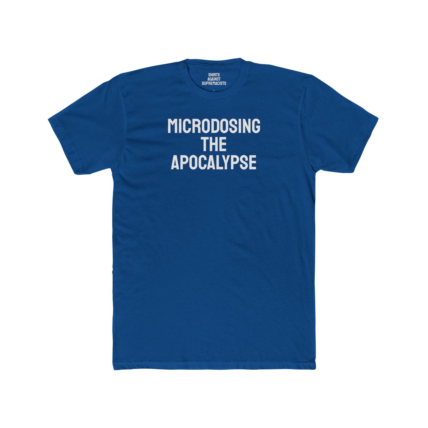 Microdosing The Apocalypse - Unisex Cotton Crew Tee