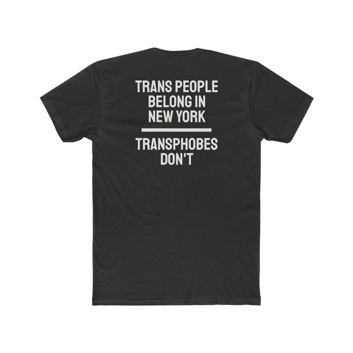 Trans People Belong In New York Transphobes Don't - Unisex Cotton Crew Tee