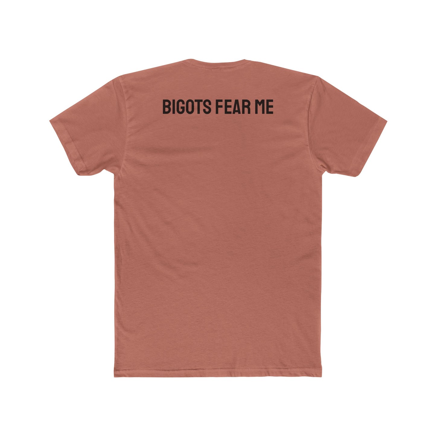 Bigots Fear Me - Unisex Cotton Crew Tee