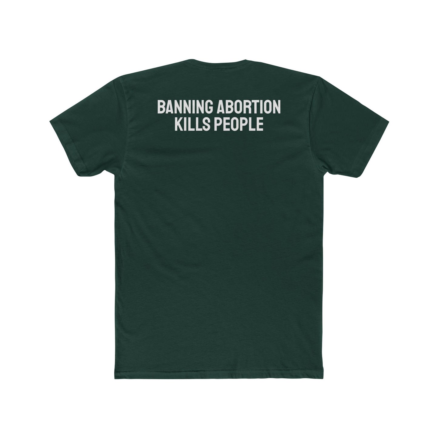 Banning Abortion Kills People - Unisex Cotton Crew Tee