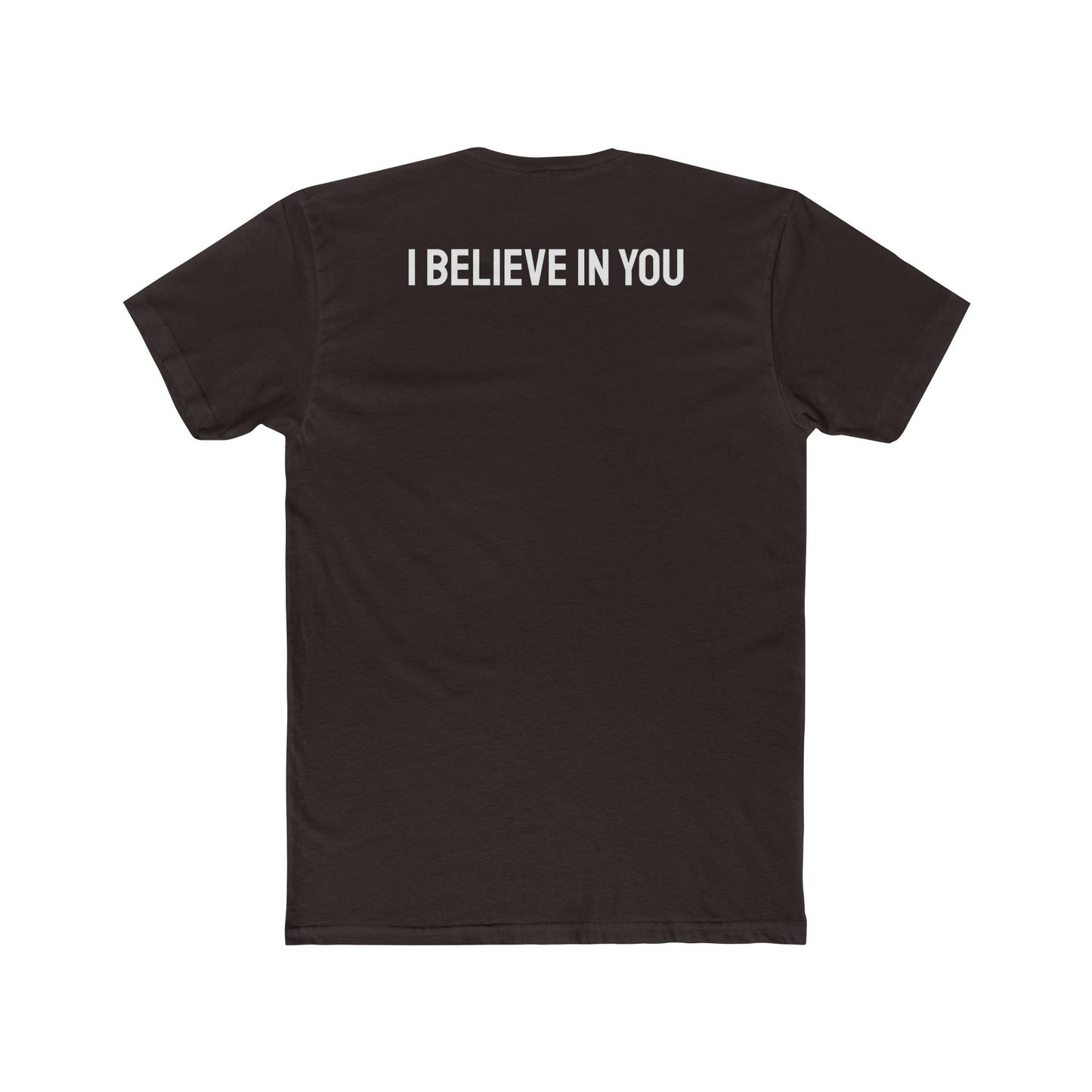 I Believe In You - Unisex Cotton Crew Tee