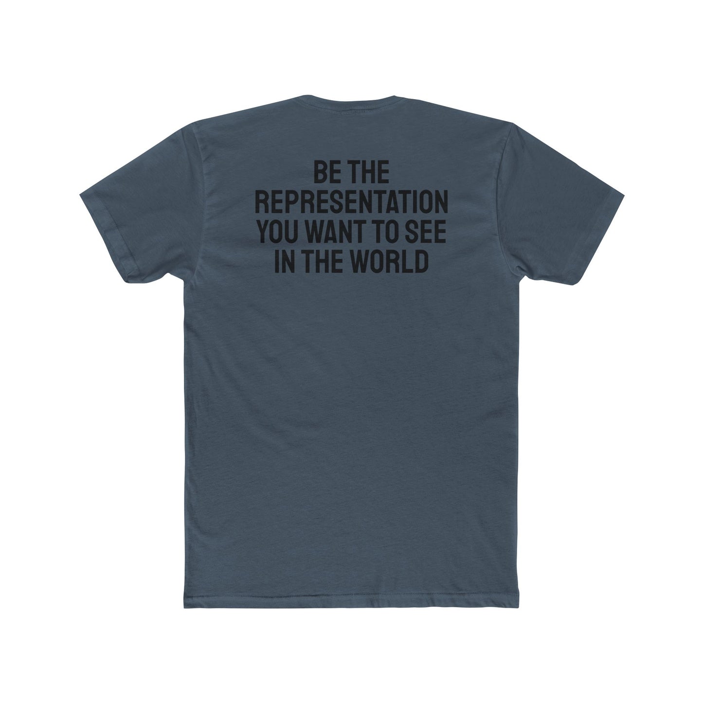 Be The Representation You Want To See In The World - Unisex Cotton Crew Tee