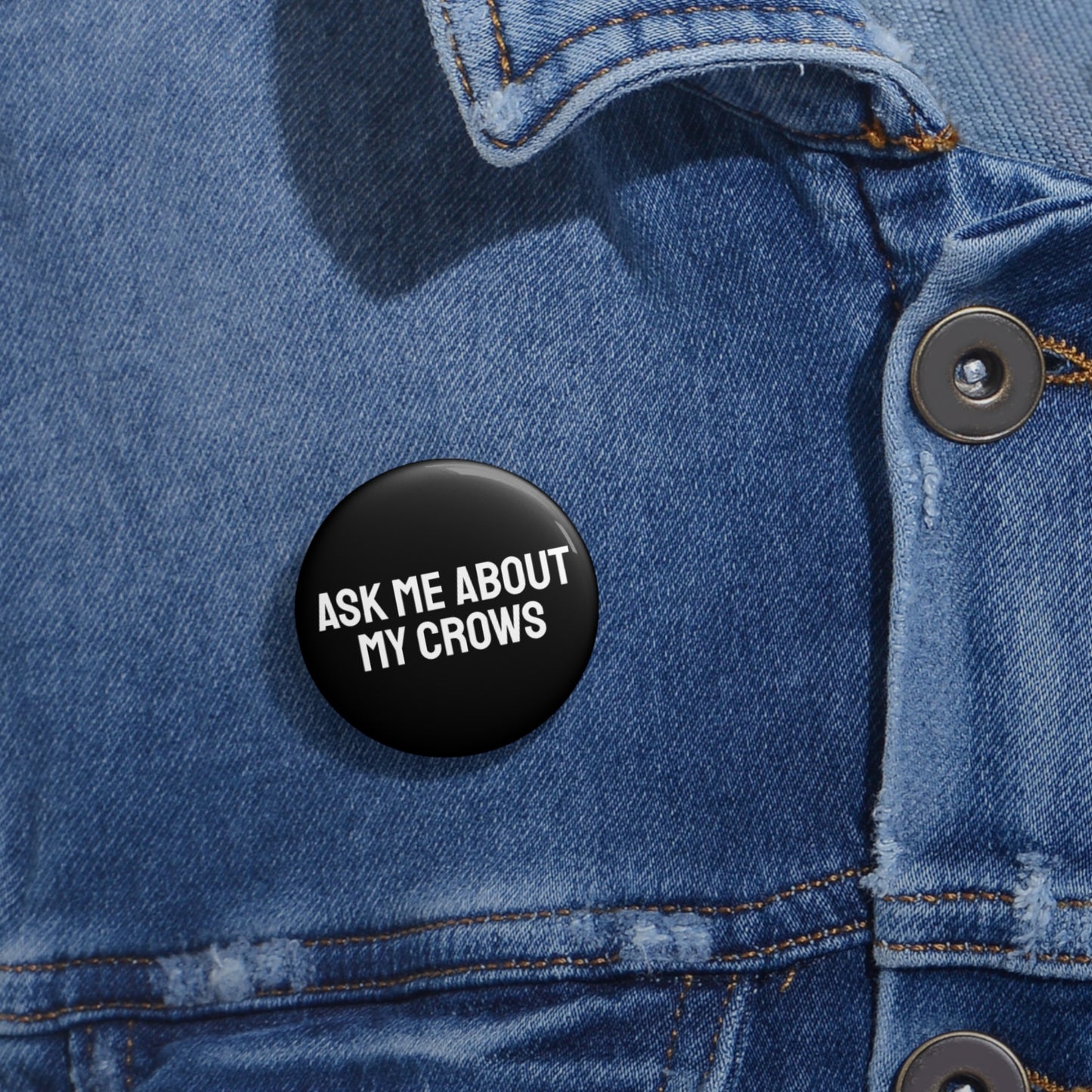 Ask Me About My Crows - Pin Buttons