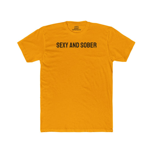 Sexy And Sober - Unisex Cotton Crew Tee