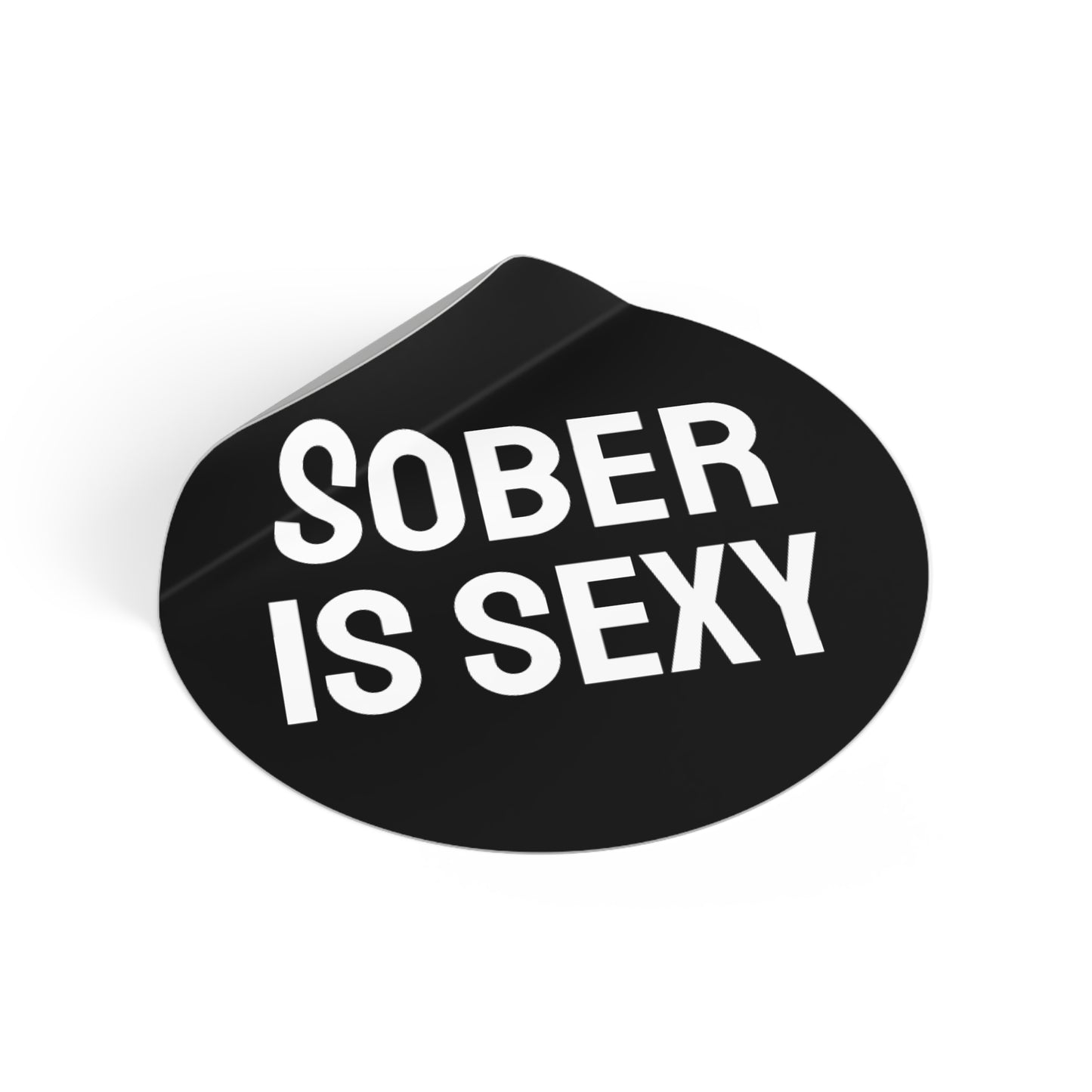 Sober Is Sexy - Round Vinyl Stickers