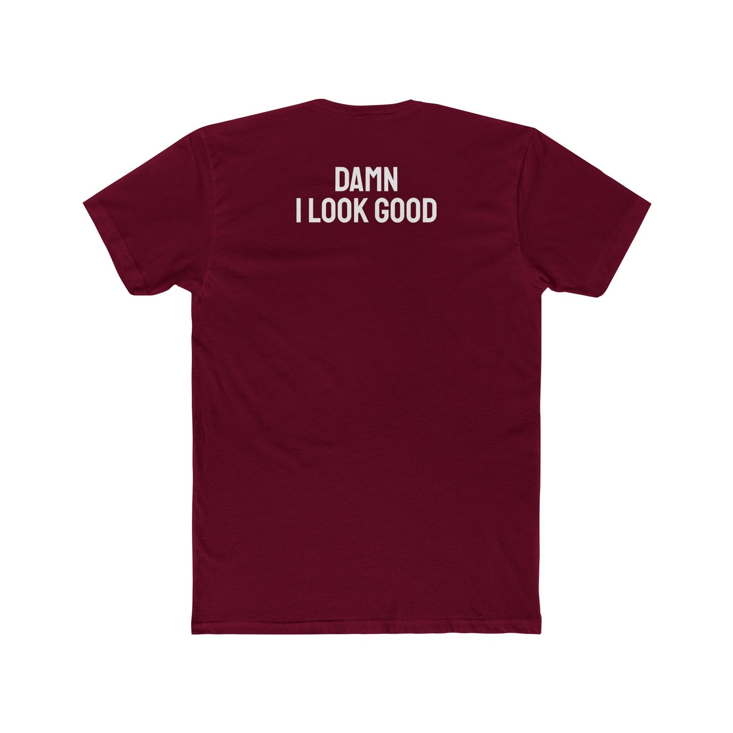 Damn I Look Good - Unisex Cotton Crew Tee