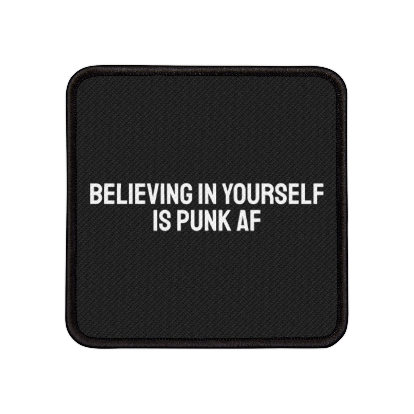 Believing In Yourself Is Punk AF - Iron-On Patch