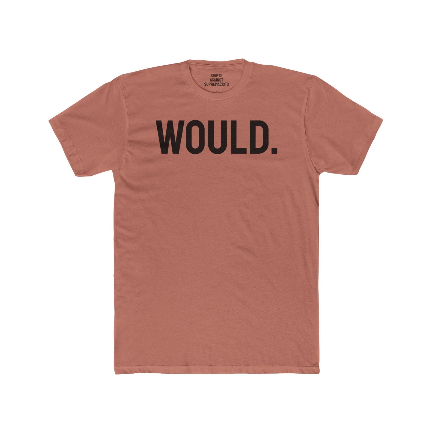 Would. - Unisex Cotton Crew Tee