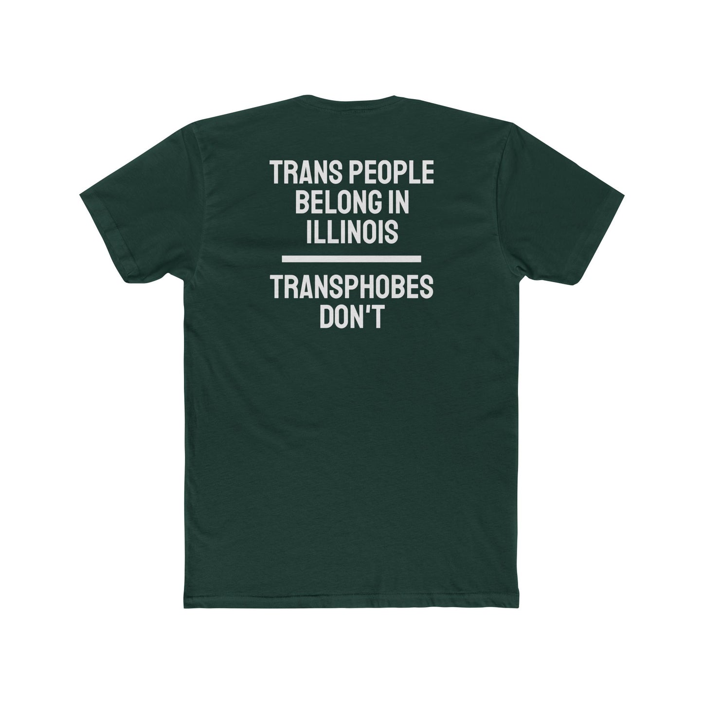 Trans People Belong In Illinois Transphobes Don't - Unisex Cotton Crew Tee