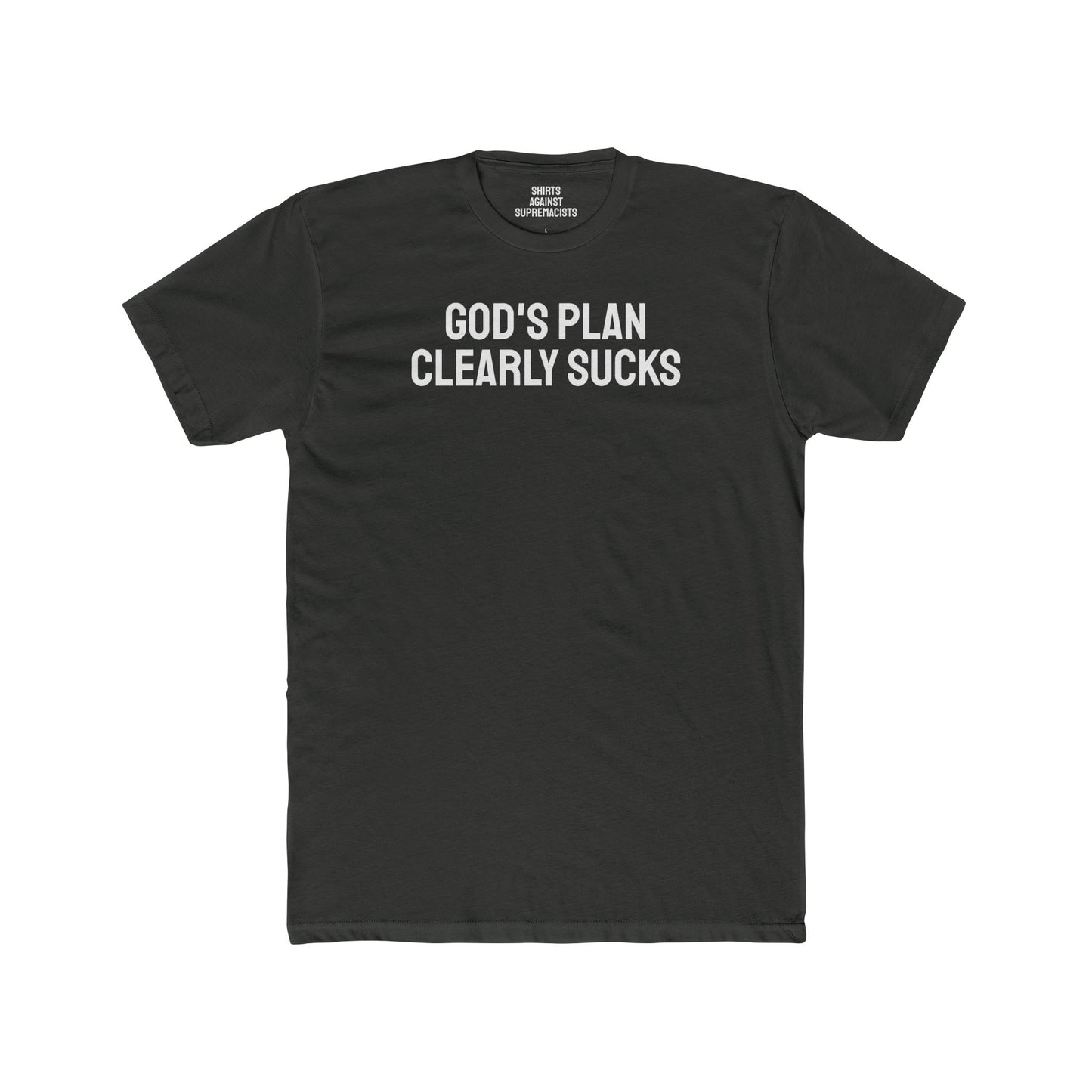 God's Plan Clearly Sucks - Unisex Cotton Crew Tee