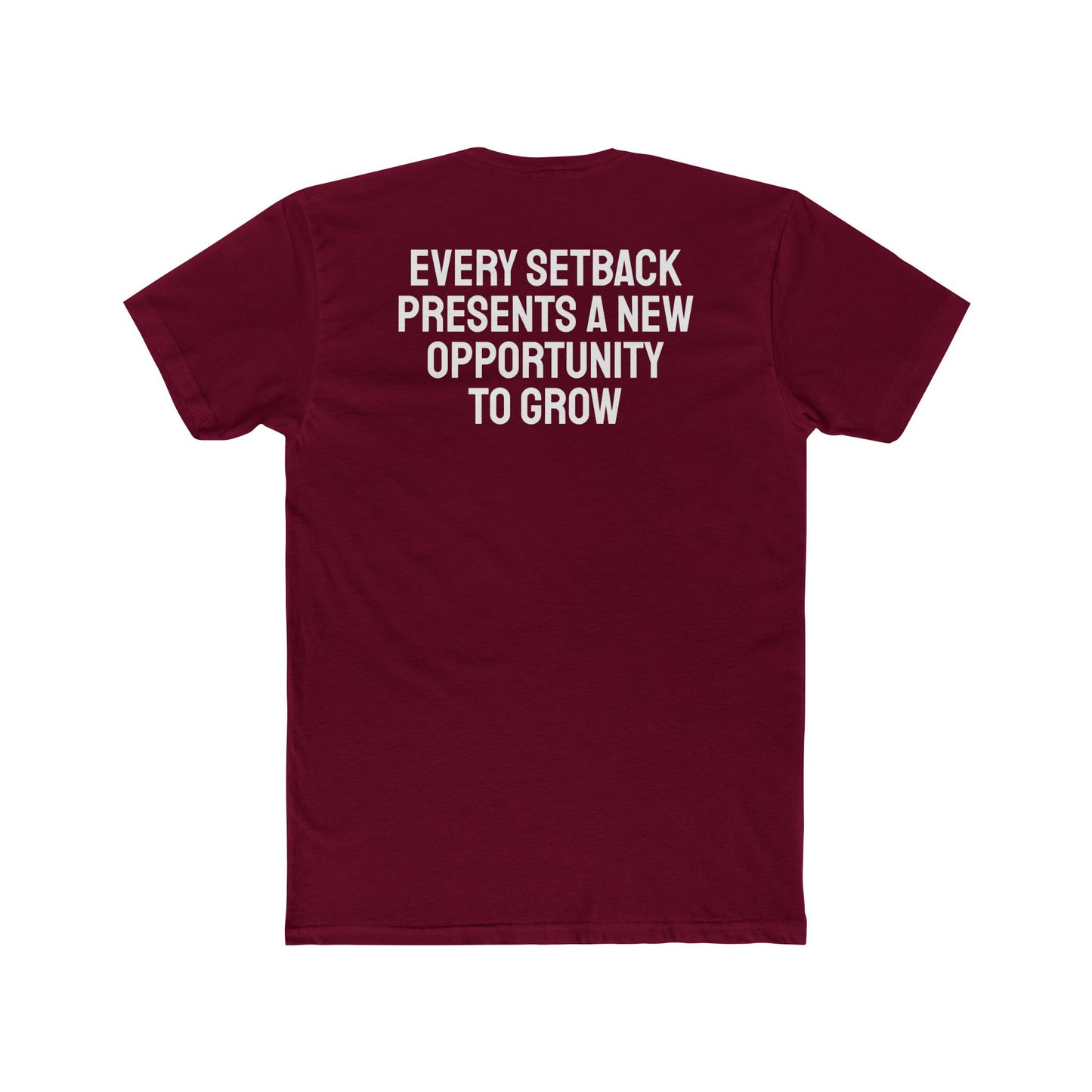 Every Setback Presents An Opportunity To Grow - Unisex Cotton Crew Tee