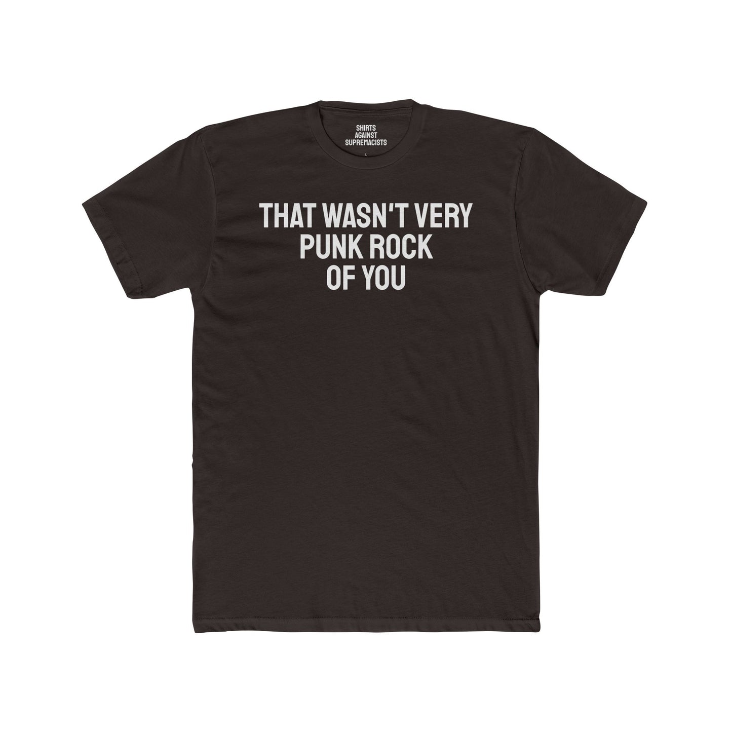 That Wasn't Very Punk Rock Of You - Unisex Cotton Crew Tee