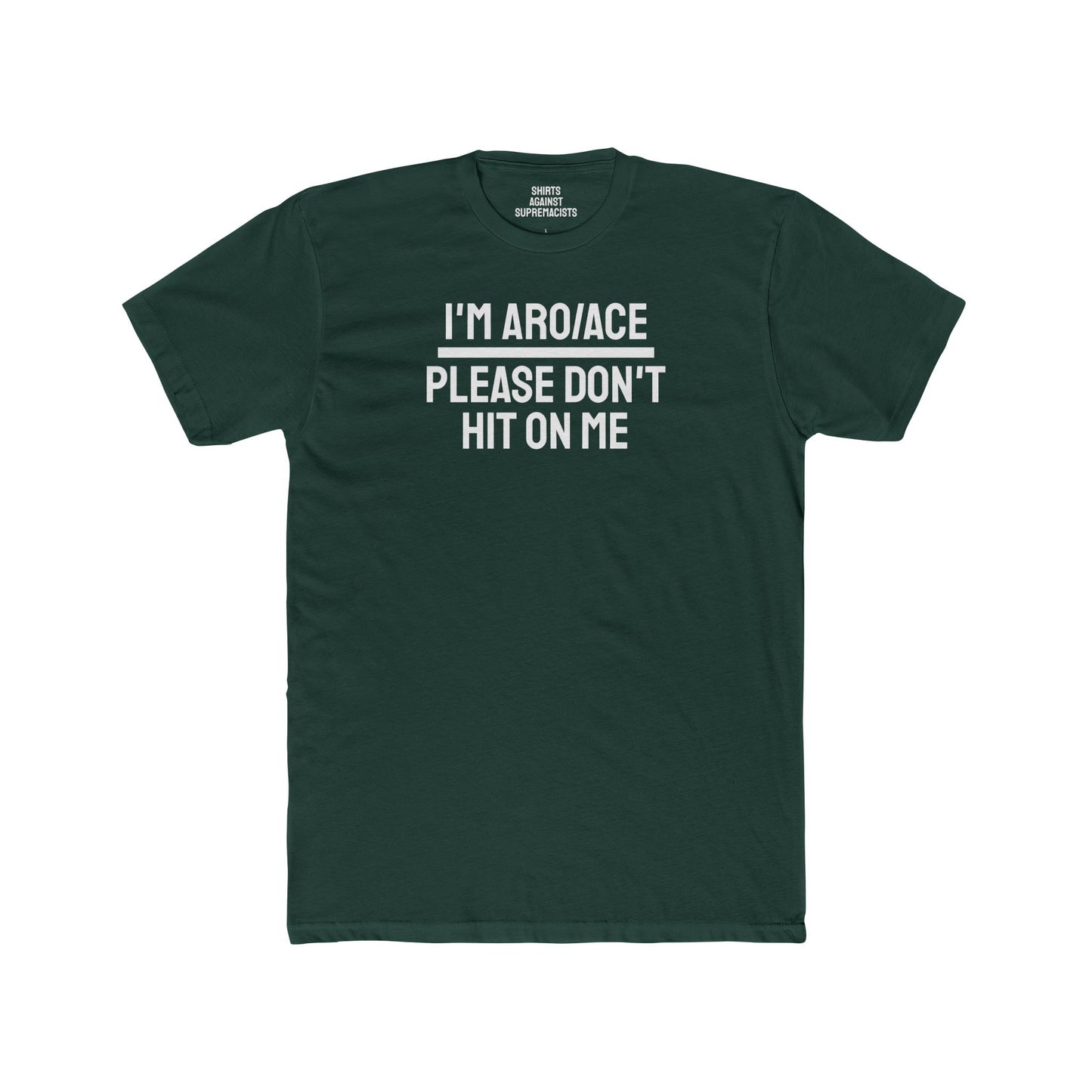 I'm Aro/Ace Please Don't Hit On Me - Unisex Cotton Crew Tee