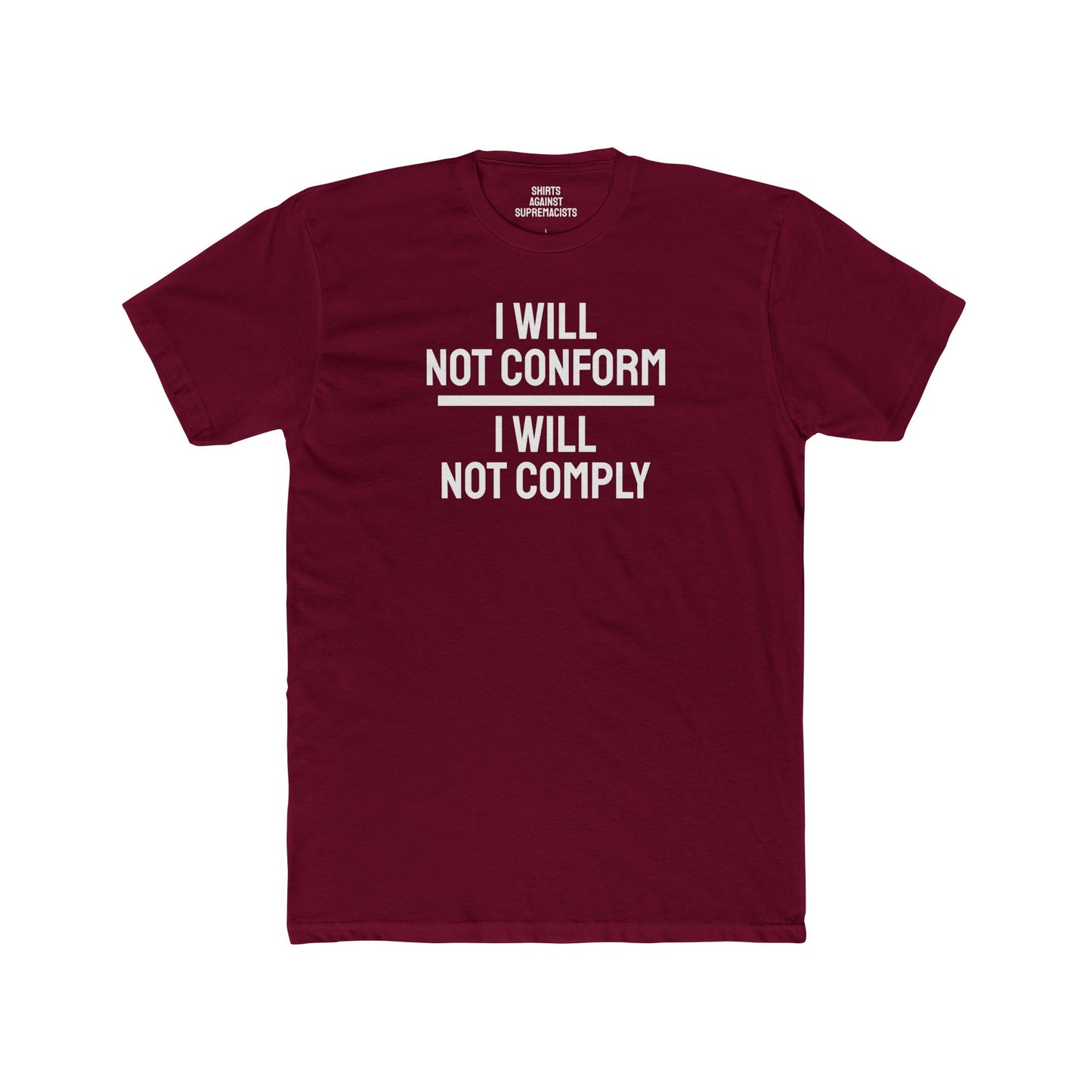 I Will Not Conform I Will Not Comply - Unisex Cotton Crew Tee