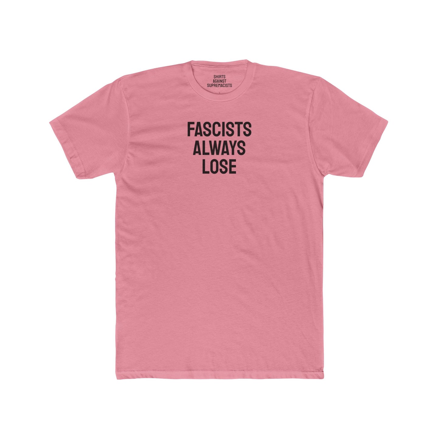 Fascists Always Lose - Unisex Cotton Crew Tee