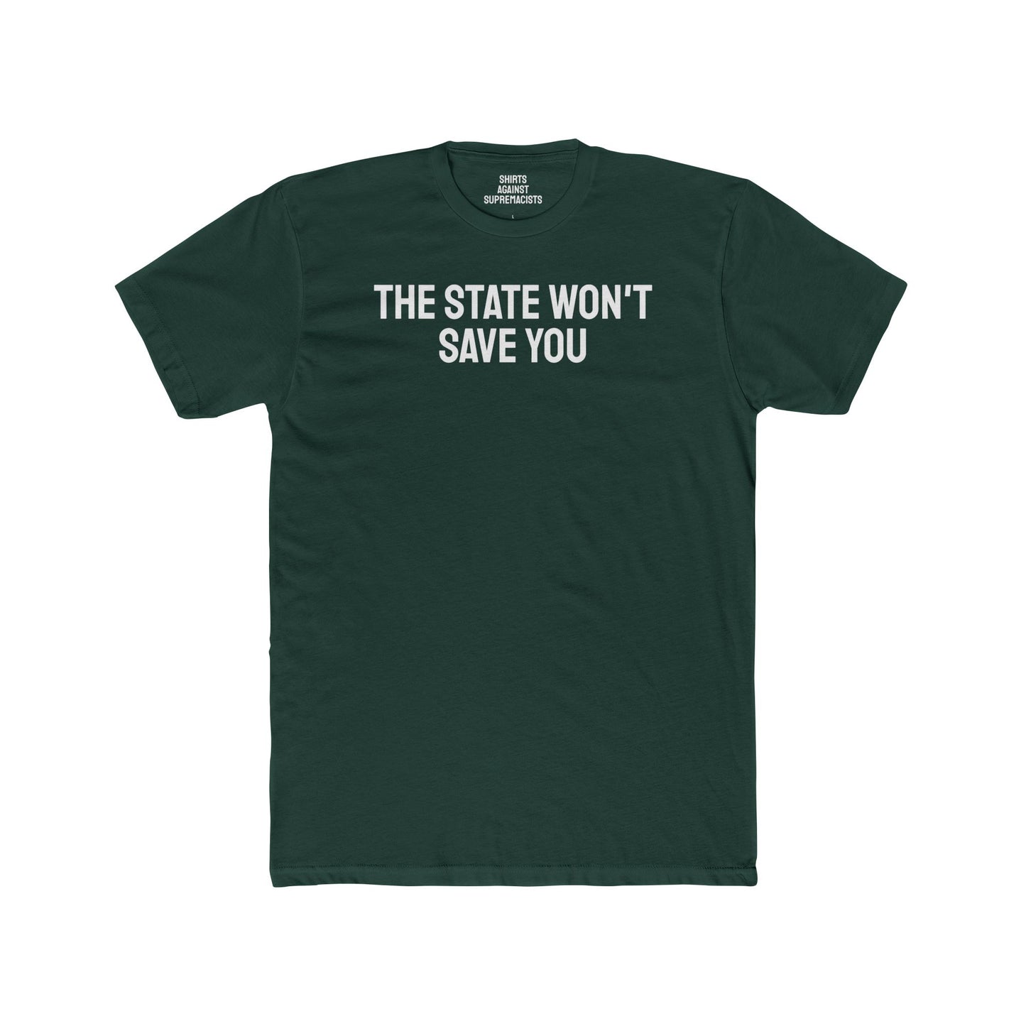 The State Won't Save You - Unisex Cotton Crew Tee