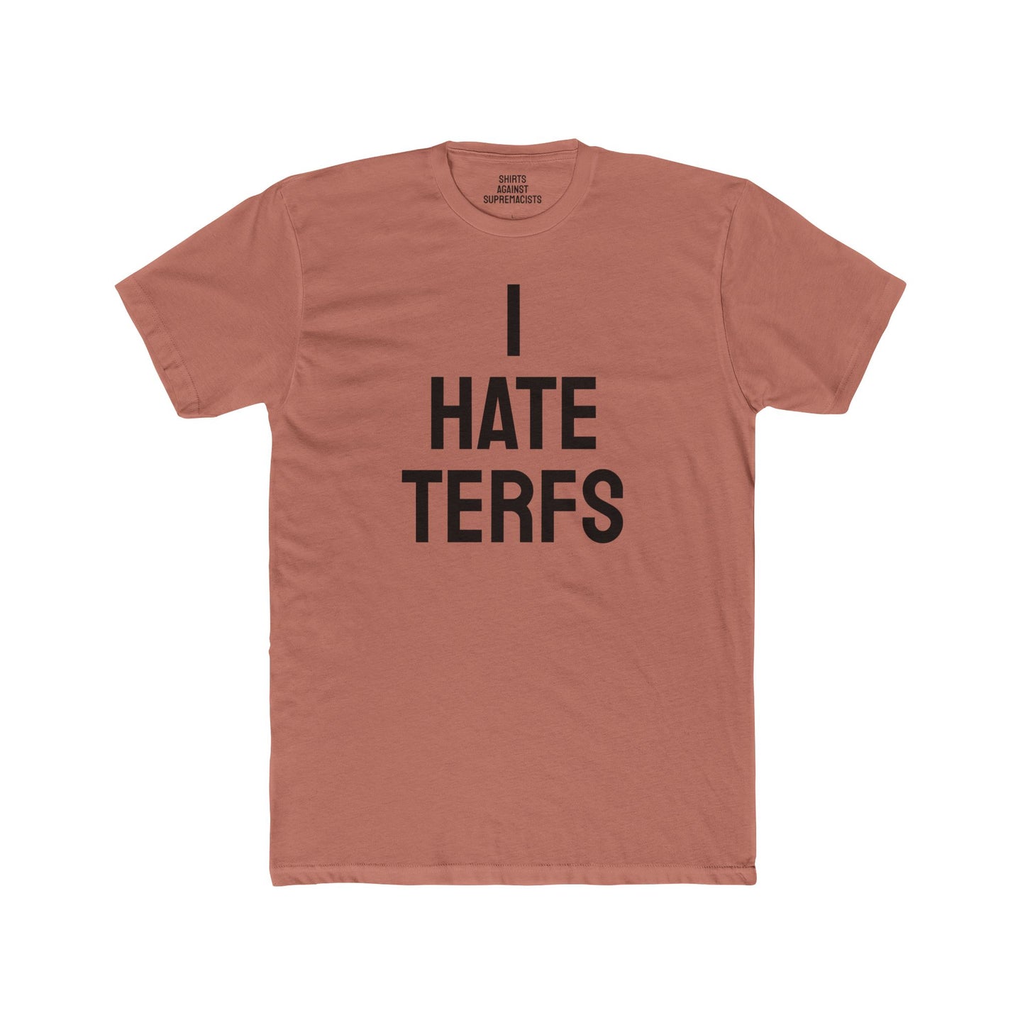 I Hate TERFS - Unisex Cotton Crew Tee