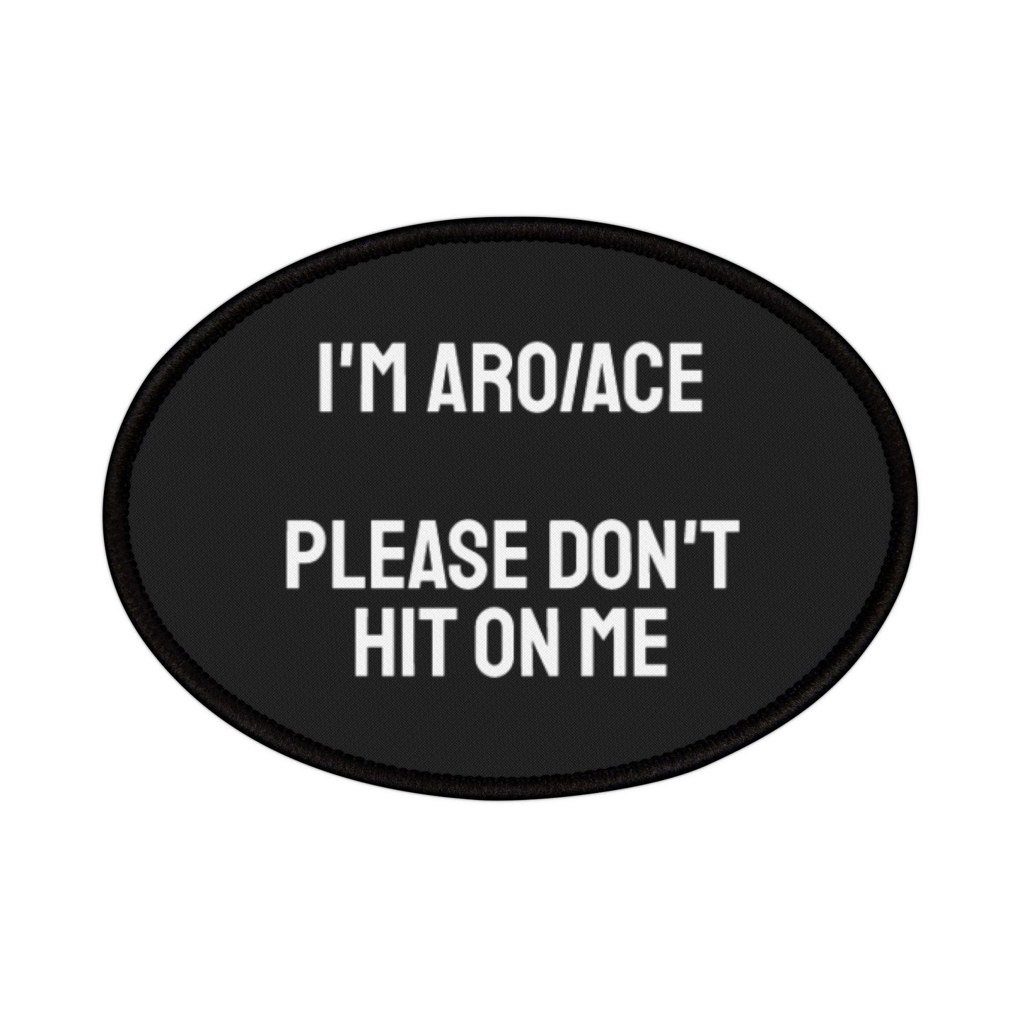 I'm Aro/Ace Please Don't Hit On Me - Iron-On Patch