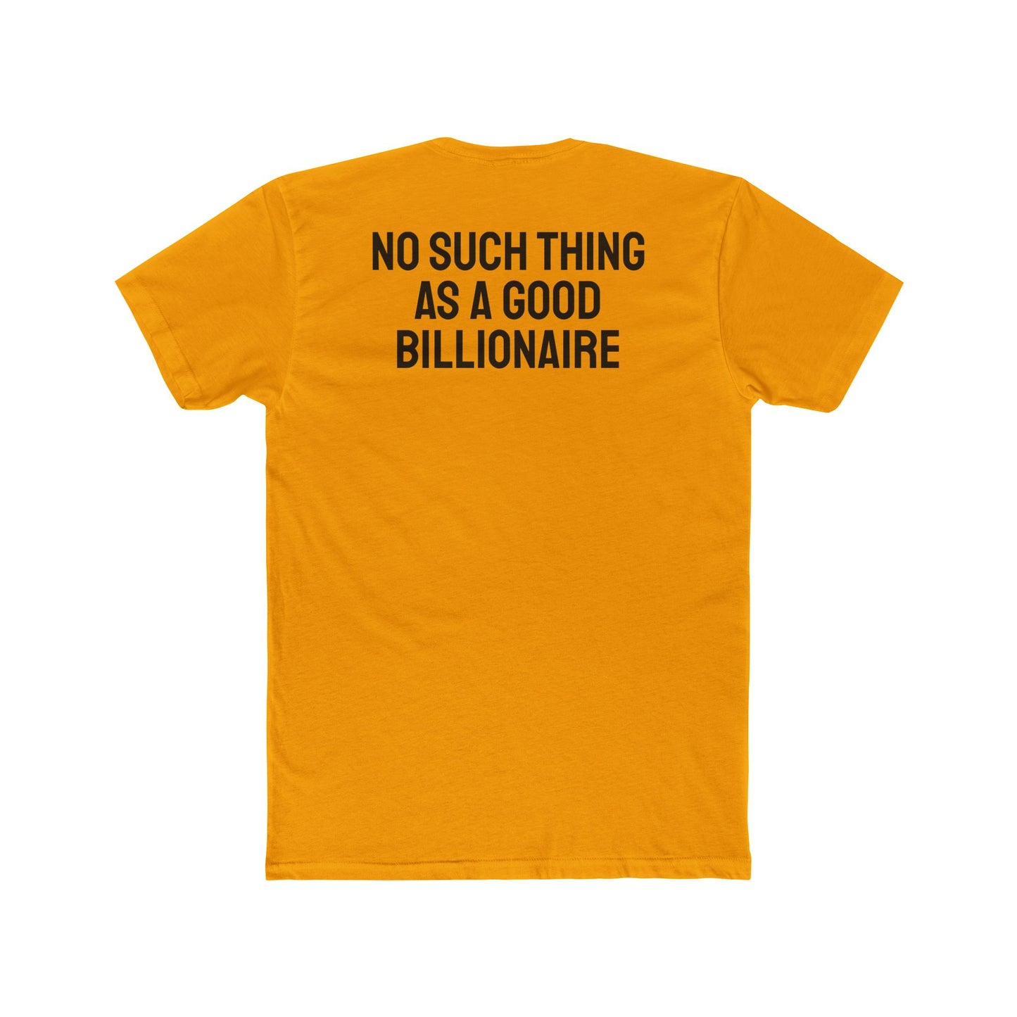 No Such Thing As A Good Billionaire - Unisex Cotton Crew Tee