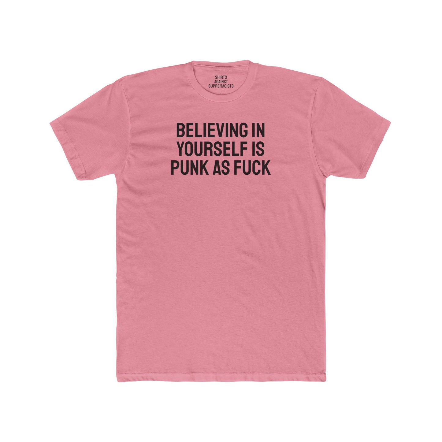 Believing In Yourself Is Punk As Fuck - Unisex Cotton Crew Tee