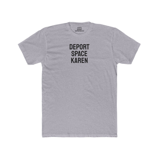 Deport Space Karen - Unisex Cotton Crew Tee