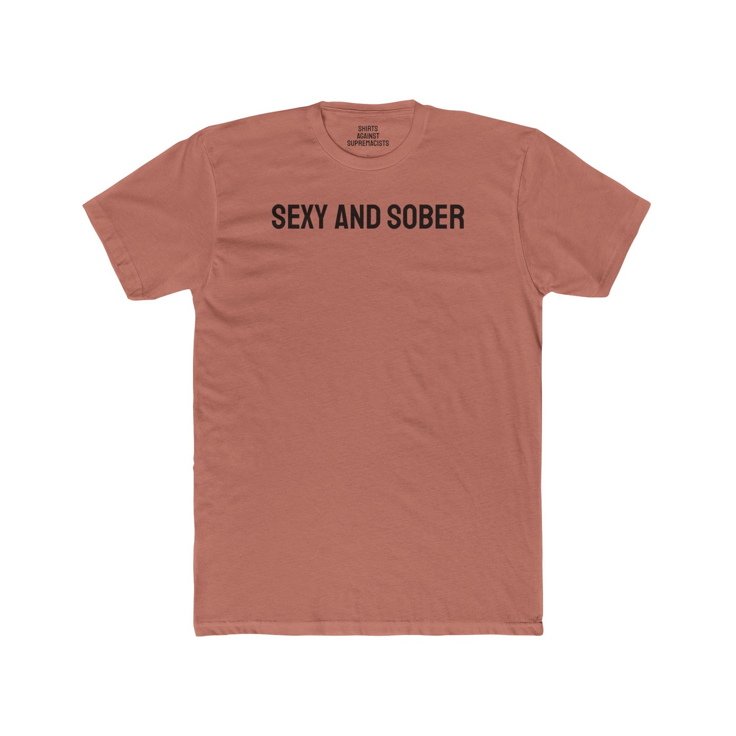 Sexy And Sober - Unisex Cotton Crew Tee