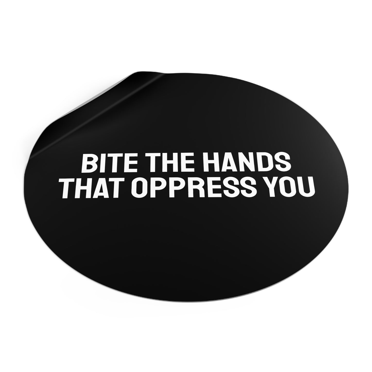 Bite The Hands That Oppress You - Round Vinyl Stickers