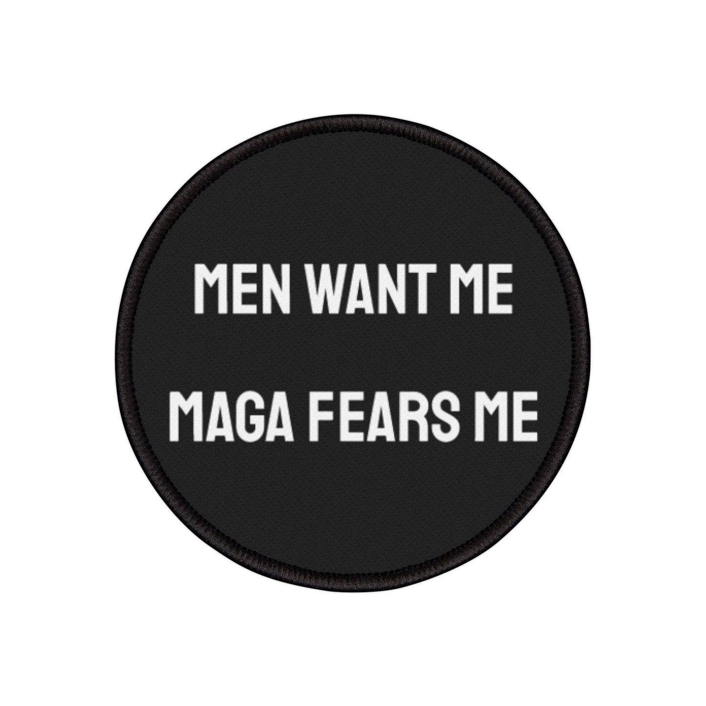 Men Want Me MAGA Fears Me - Iron-On Patch
