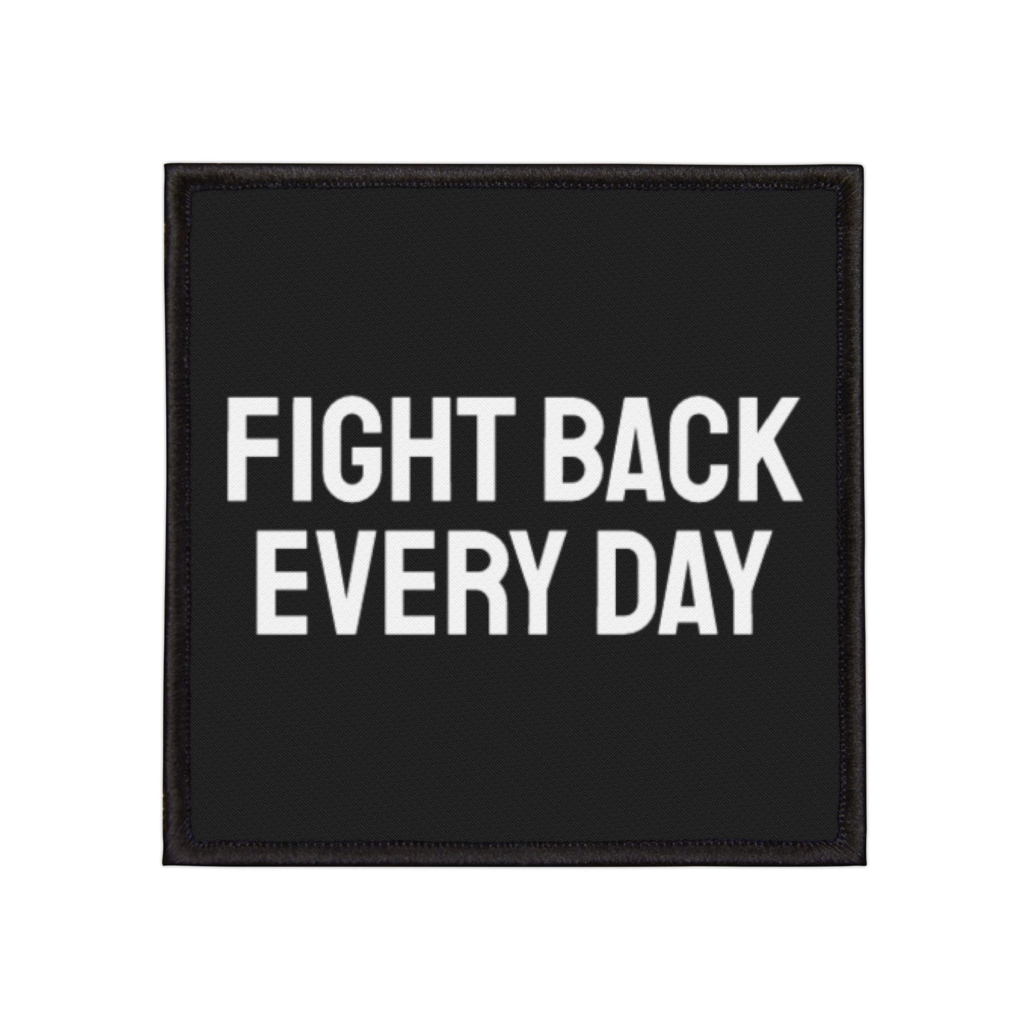 Fight Back Every Day - Iron-On Patch