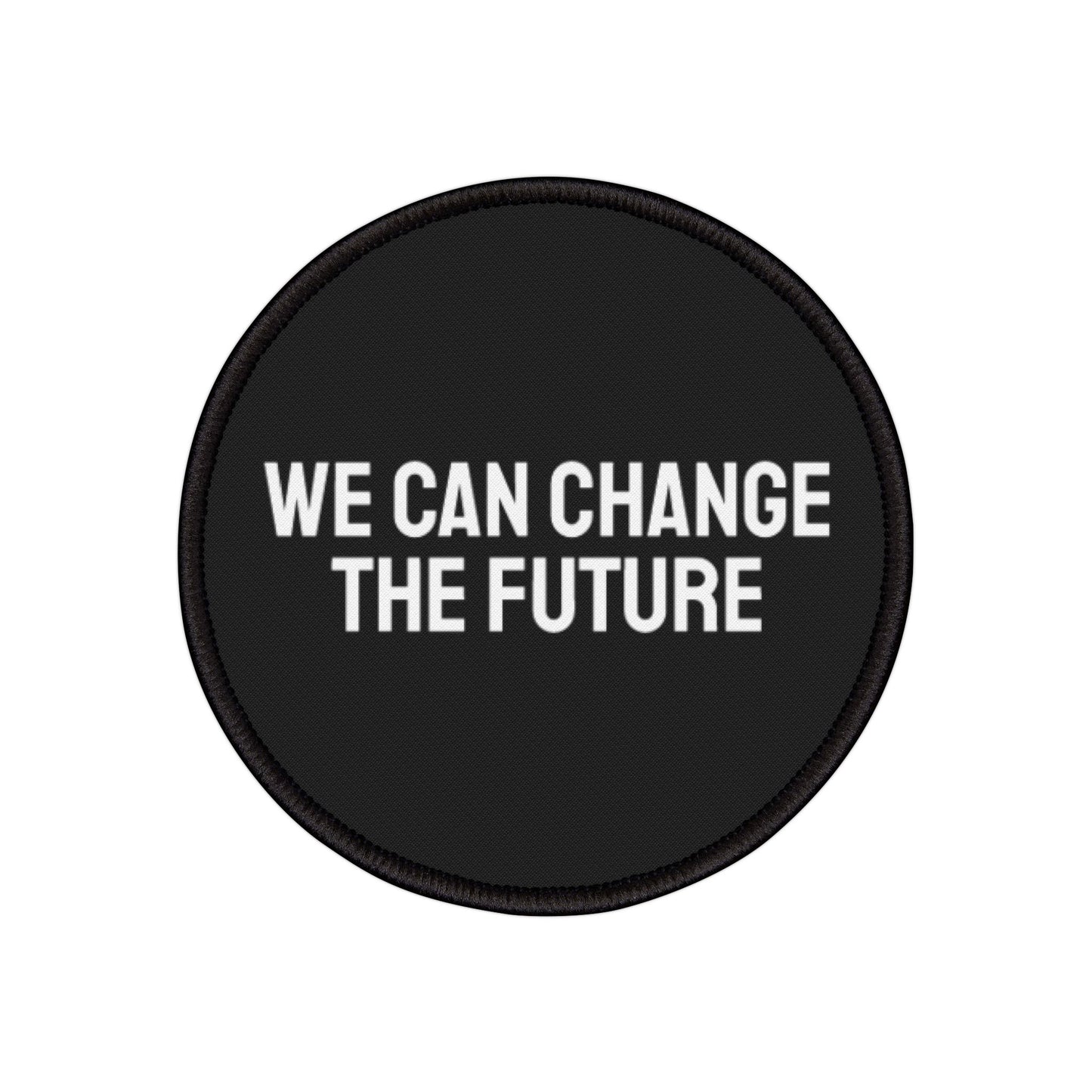 We Can Change The Future - Iron-On Patch