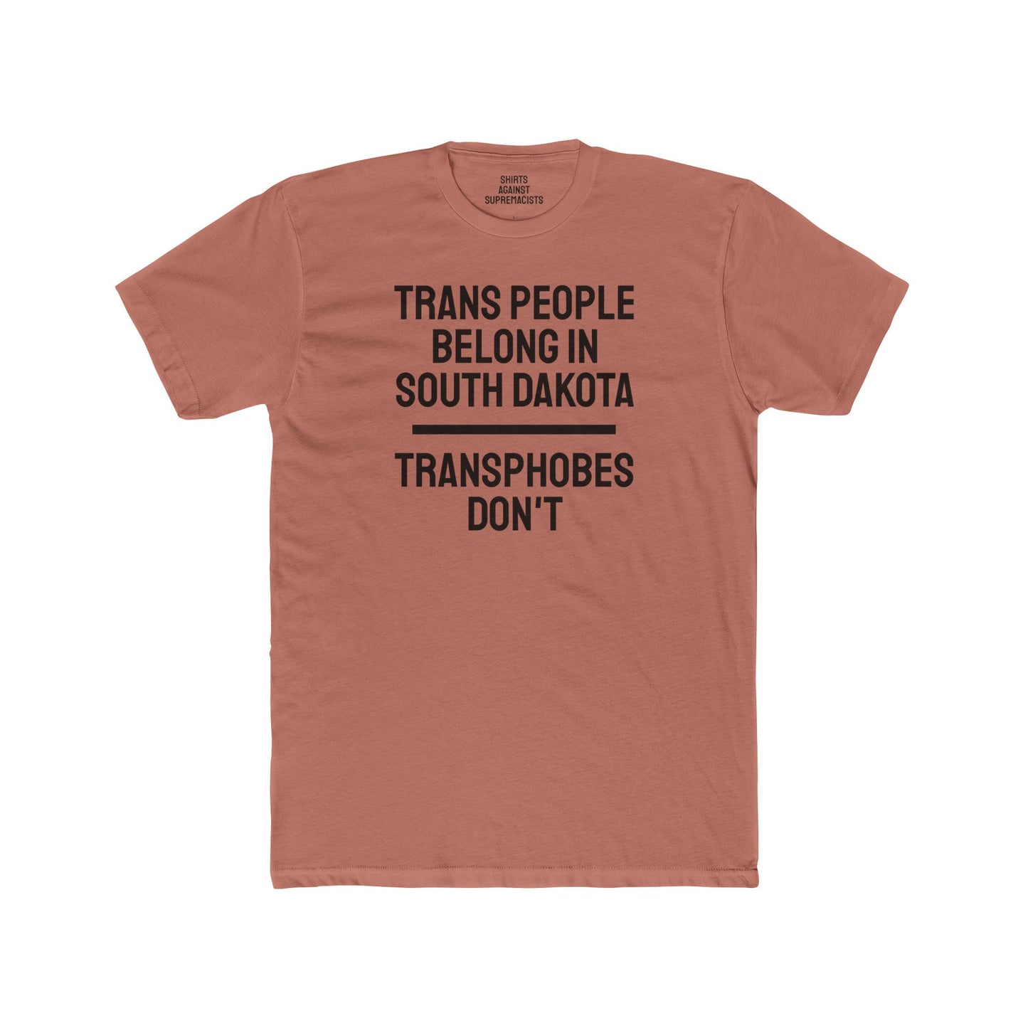 Trans People Belong In South Dakota Transphobes Don't - Unisex Cotton Crew Tee