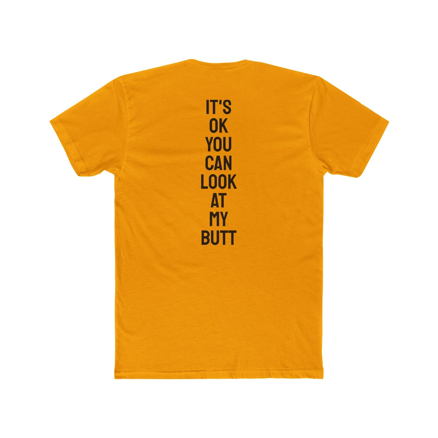 It's Ok You Can Look At My Butt - Unisex Cotton Crew Tee