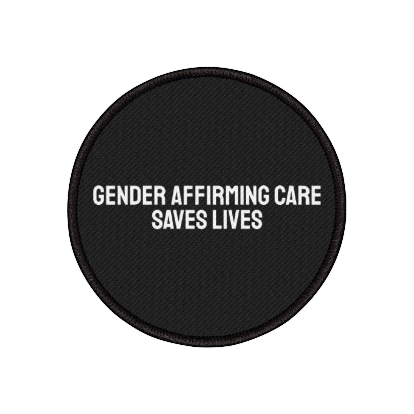 Gender Affirming Care Saves Lives - Iron-On Patch