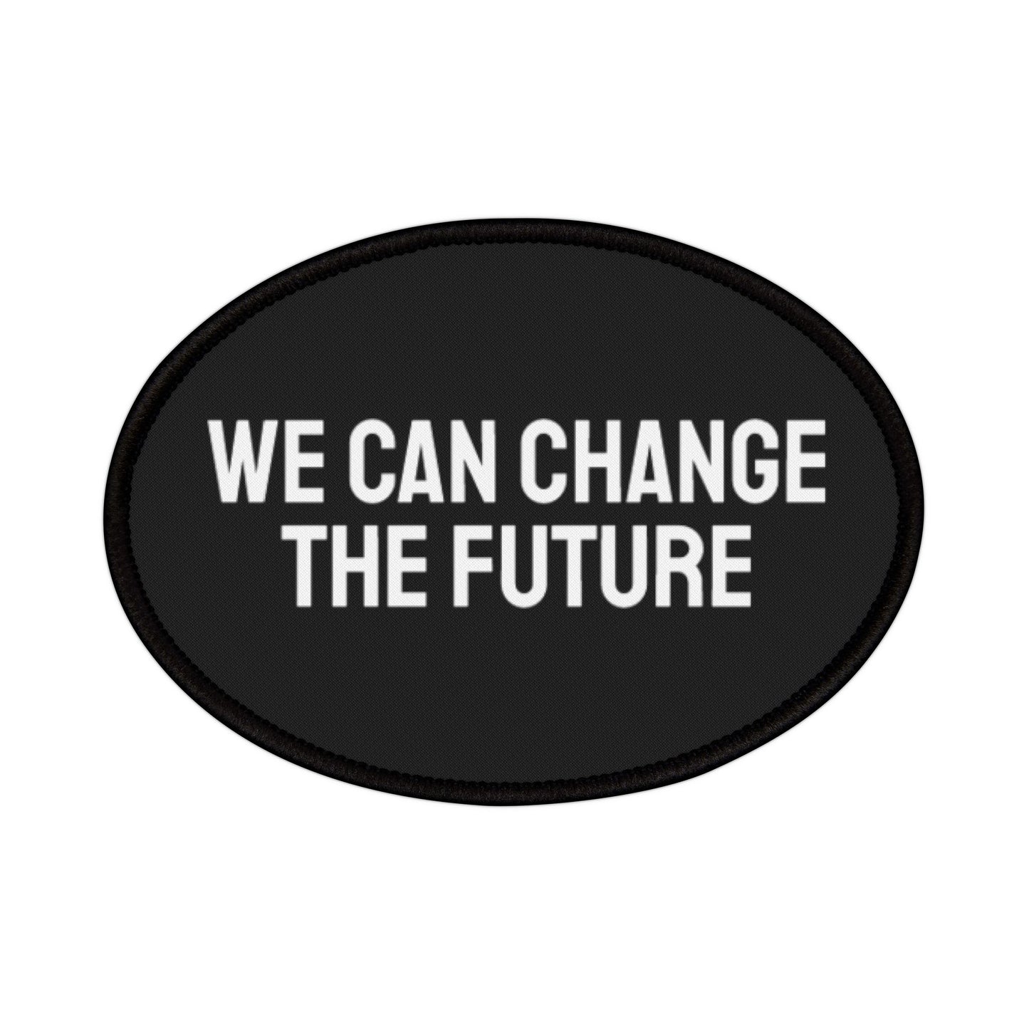 We Can Change The Future - Iron-On Patch