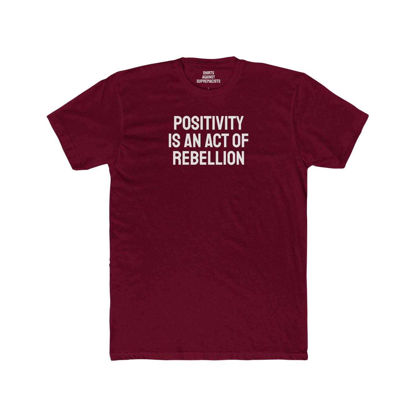 Positivity Is An Act Of Rebellion - Unisex Cotton Crew Tee