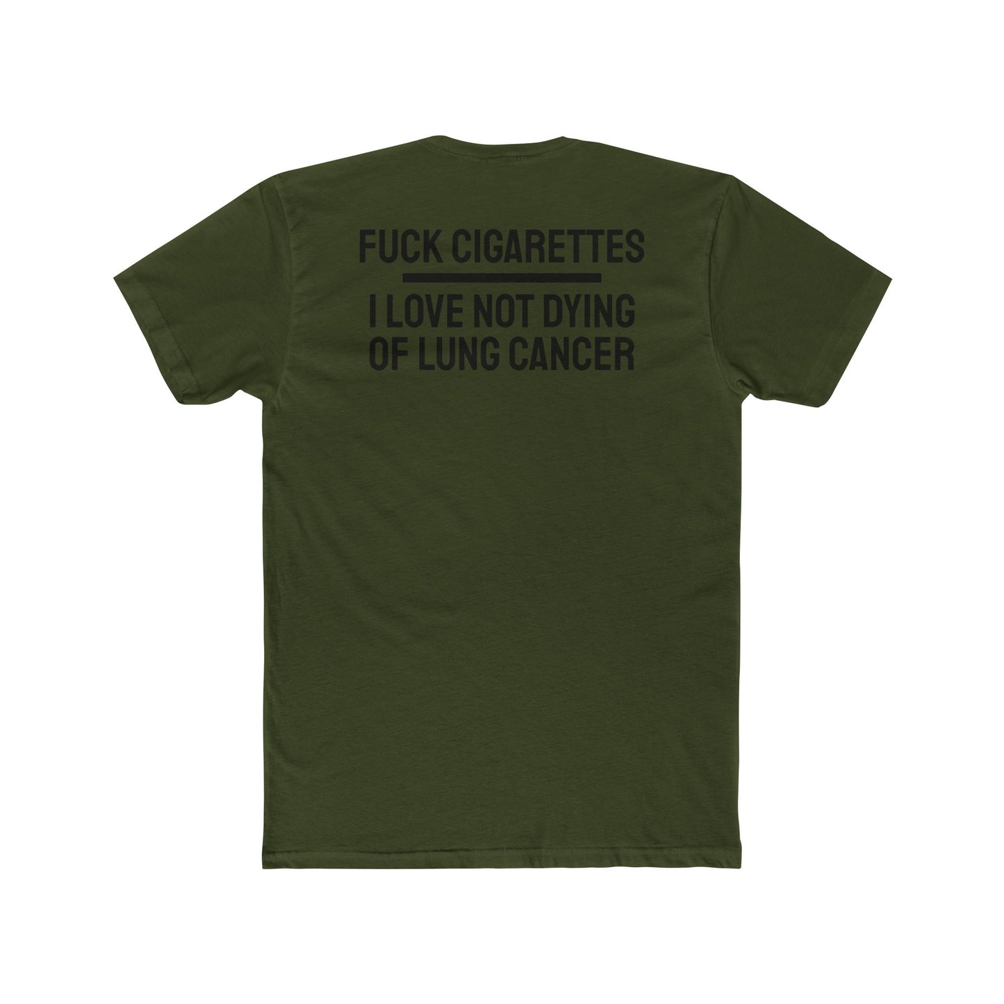 Fuck Cigarettes I Love Not Dying Of Lung Cancer - Unisex Cotton Crew Tee