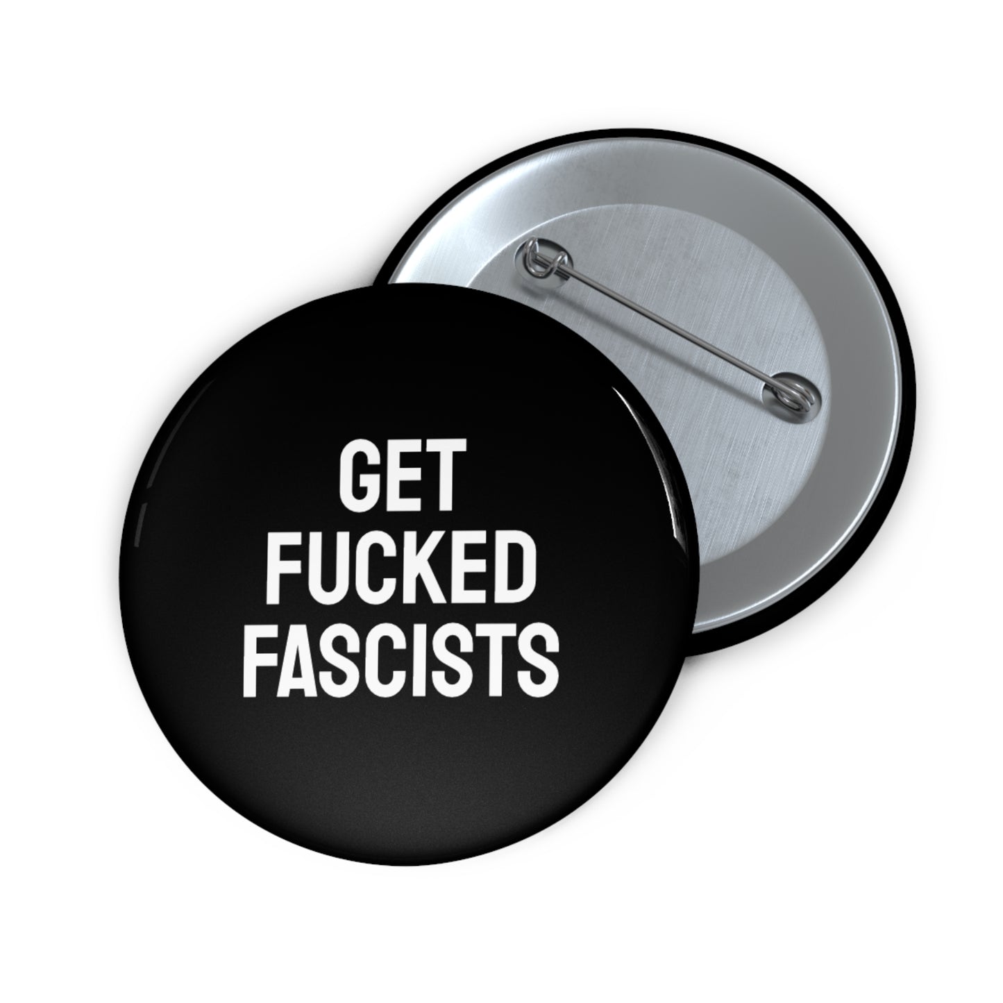 Get Fucked Fascists - Pin Buttons