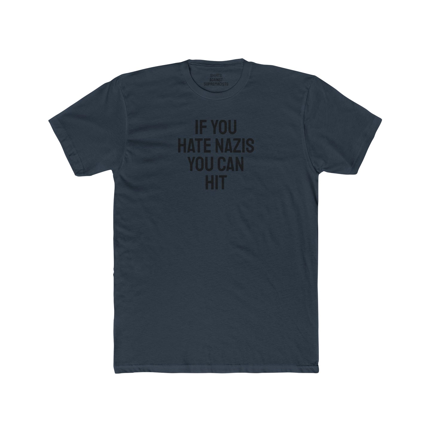If You Hate Nazis You Can Hit - Unisex Cotton Crew Tee