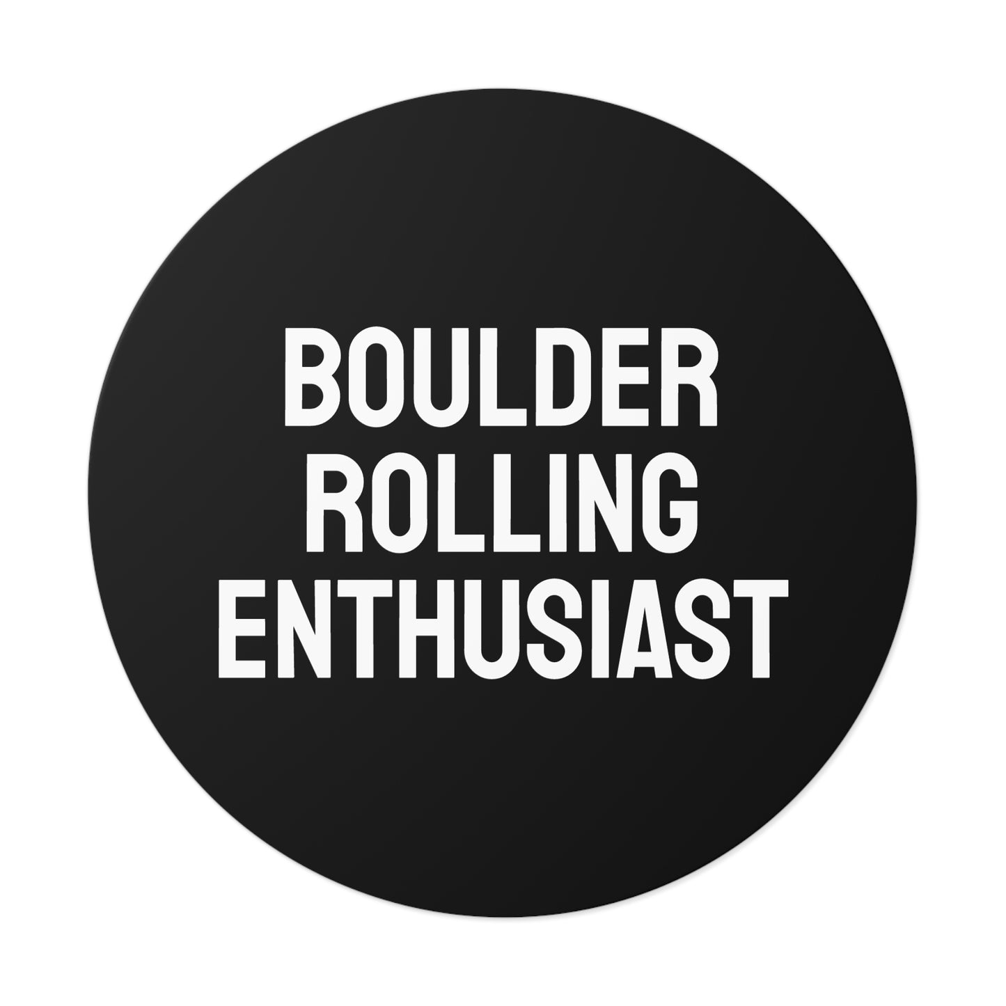Boulder Rolling Enthusiast - Round Vinyl Stickers