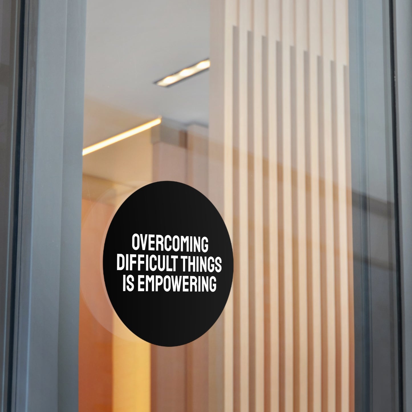 Overcoming Difficult Things Is Empowering - Round Vinyl Stickers