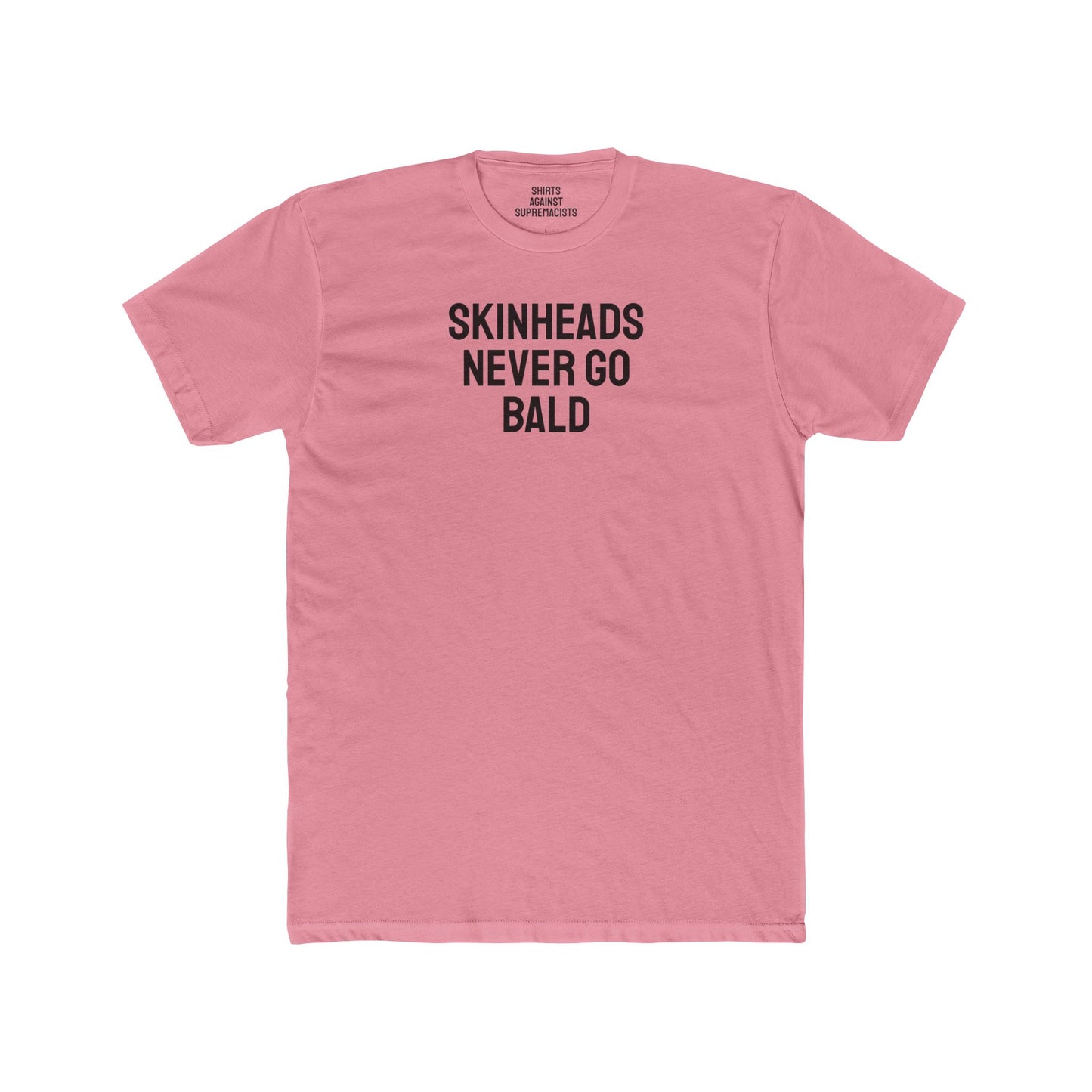 Skinheads Never Go Bald - Unisex Cotton Crew Tee