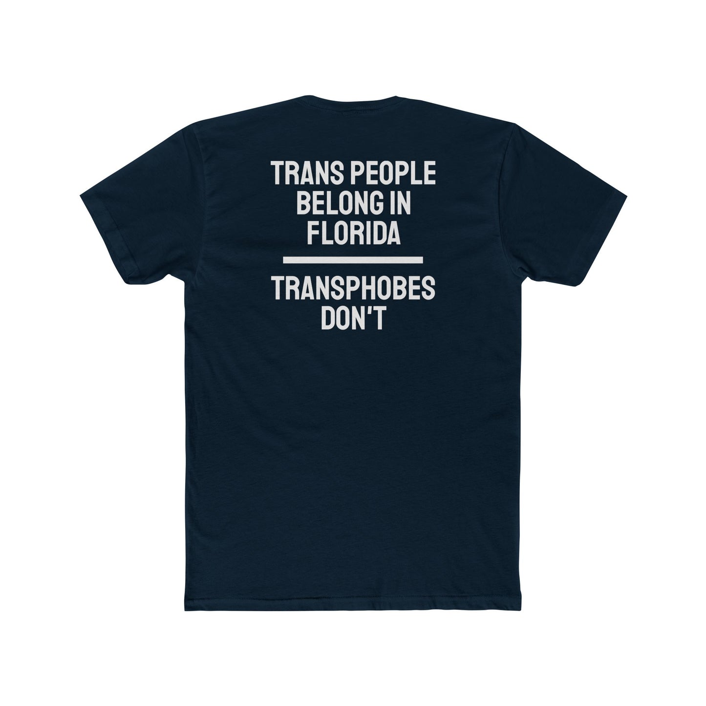 Trans People Belong In Florida Transphobes Don't - Unisex Cotton Crew Tee