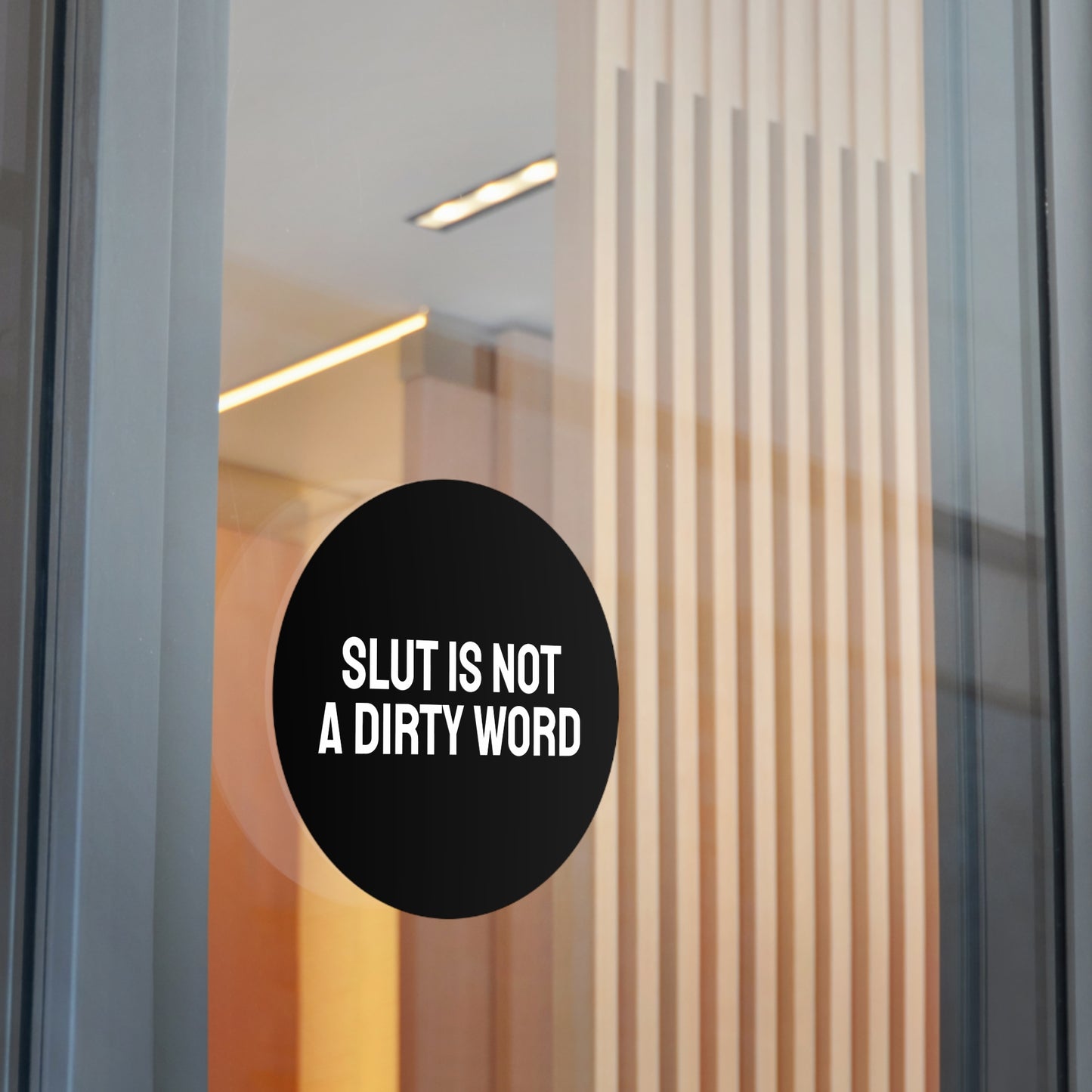 Slut Is Not A Dirty Word - Round Vinyl Stickers